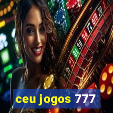 ceu jogos 777